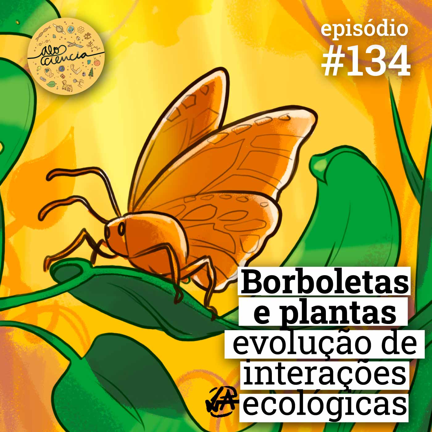 #134 Borboletas e plantas: evolução de interações ecológicas