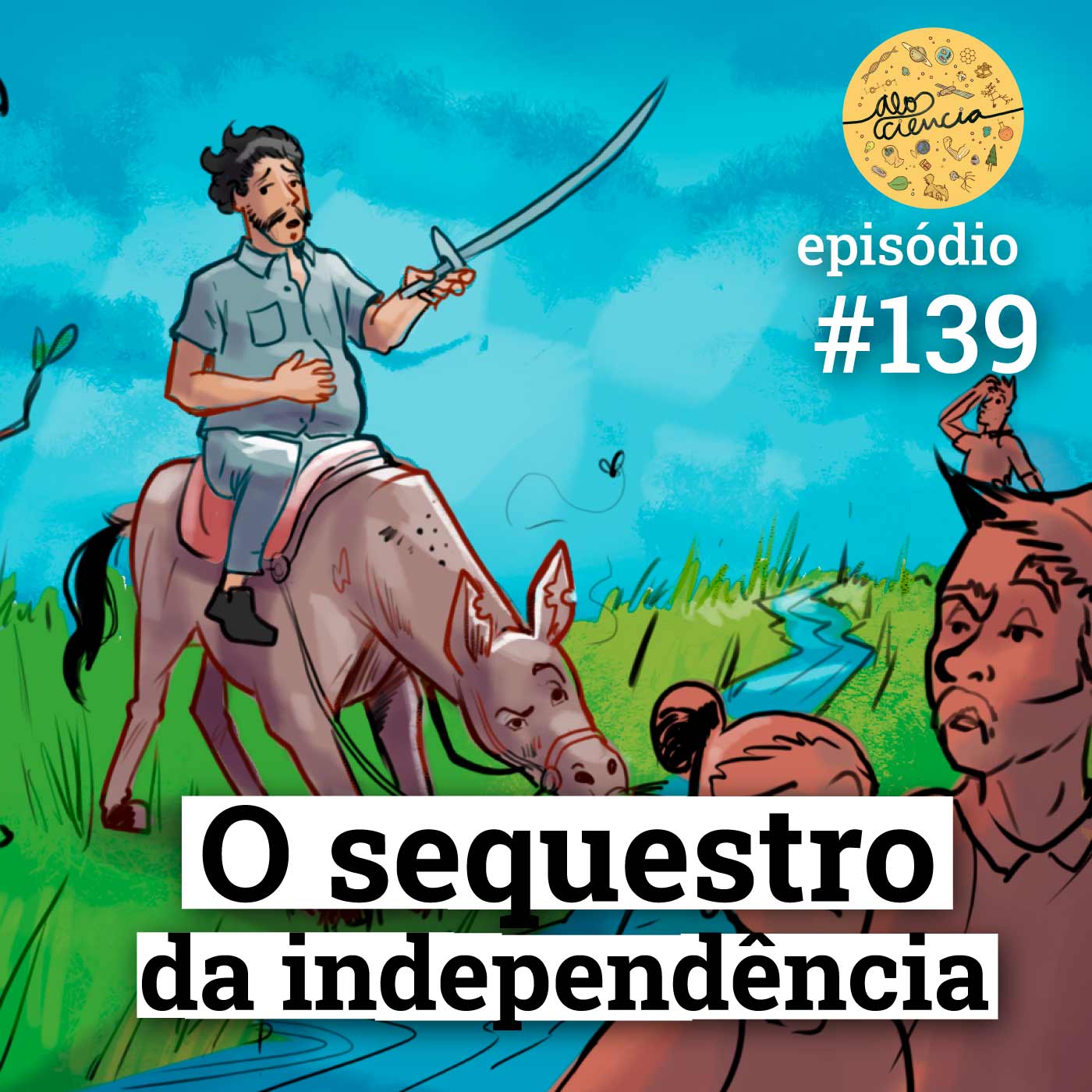#139 O Sequestro da Independência (part. Lilia Schwarcz)